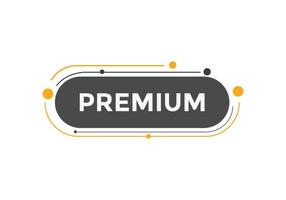 premium button. speech bubble. premium Colorful web banner. vector illustration. premium label sign template