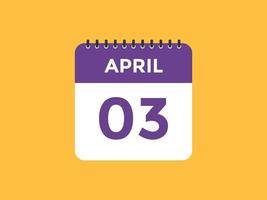 april 3 calendar reminder. 3rd april daily calendar icon template. Calendar 3rd april icon Design template. Vector illustration