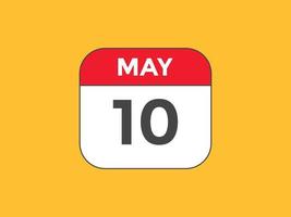 may 10 calendar reminder. 10th may daily calendar icon template. Calendar 10th may icon Design template. Vector illustration