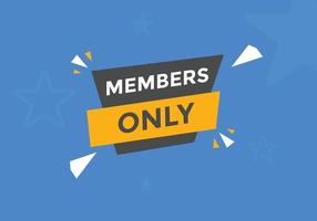 Members only button. Members only speech bubble. Members only text web template vector