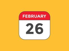 february 26 calendar reminder. 26th february daily calendar icon template. Calendar 26th february icon Design template. Vector illustration