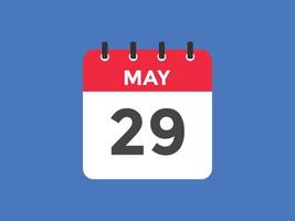 may 29 calendar reminder. 29th may daily calendar icon template. Calendar 29th may icon Design template. Vector illustration