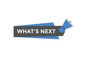 whats next text button. Best service speech bubble. whats next Colorful web banner. vector illustration