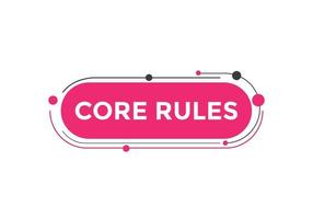 Core rules text button. Core rules speech bubble. Core rules text web template Vector Illustration