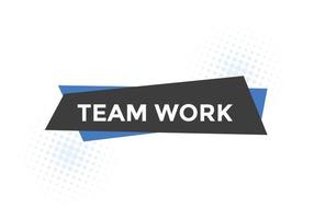 botón de texto de trabajo en equipo. burbuja de diálogo. banner web colorido de trabajo en equipo. ilustración vectorial vector