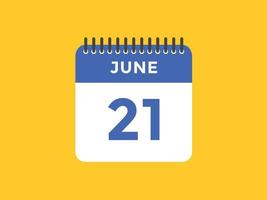 june 21 calendar reminder. 21th june daily calendar icon template. Calendar 21th june icon Design template. Vector illustration