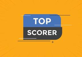 top scorer text button. speech bubble. top scorer Colorful web banner. vector illustration