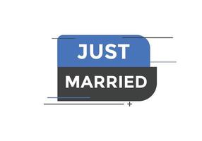 Just married text web template button. Just married Colorful label sign template. speech bubble vector