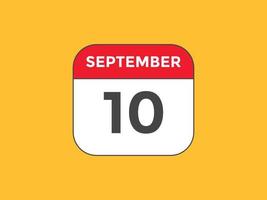 september 10 calendar reminder. 10th september daily calendar icon template. Calendar 10th september icon Design template. Vector illustration