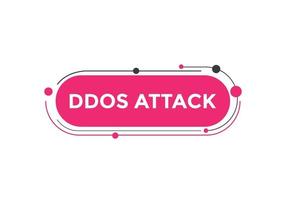 botón de texto de ataque ddos. burbuja de habla de ataque ddos. Ilustración de vector de plantilla web de texto de ataque ddos.