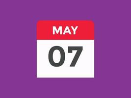 may 7 calendar reminder. 7th may daily calendar icon template. Calendar 7th may icon Design template. Vector illustration