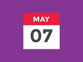 may 7 calendar reminder. 7th may daily calendar icon template. Calendar 7th may icon Design template. Vector illustration