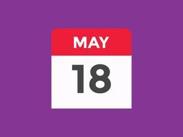 may 18 calendar reminder. 18th may daily calendar icon template. Calendar 18th may icon Design template. Vector illustration