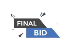 Final bid text button. speech bubble. Final bid text web template Vector Illustration.