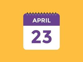 april 23 calendar reminder. 23th april daily calendar icon template. Calendar 23th april icon Design template. Vector illustration