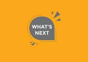 whats next text button. Best service speech bubble. whats next Colorful web banner. vector illustration