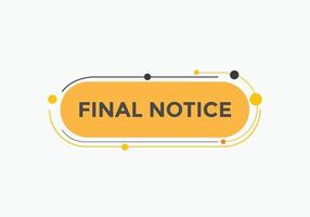 Final notice text button. speech bubble. Final notice text web template Vector Illustration.