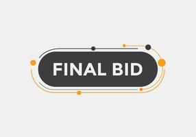 Final bid text button. speech bubble. Final bid text web template Vector Illustration.