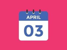 april 3 calendar reminder. 3rd april daily calendar icon template. Calendar 3rd april icon Design template. Vector illustration