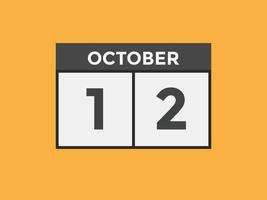 Recordatorio del calendario del 12 de octubre. Plantilla de icono de calendario diario del 12 de octubre. plantilla de diseño de icono de calendario 12 de octubre. ilustración vectorial vector