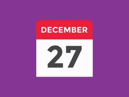 december 27 calendar reminder. 27th december daily calendar icon template. Calendar 27th december icon Design template. Vector illustration