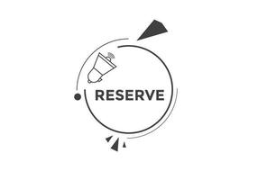 reserve text button. speech bubble. reserve Colorful web banner. vector illustration. reserve label sign template