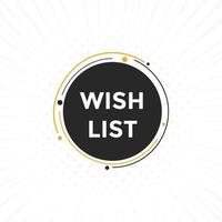 Wish List text button. Best service speech bubble. Wish List Colorful web banner. vector illustration