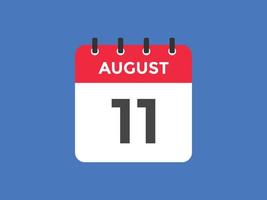 august 11 calendar reminder. 11th august daily calendar icon template. Calendar 11th august icon Design template. Vector illustration