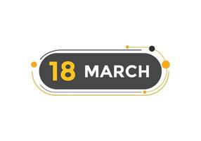 march 18 calendar reminder. 18th march daily calendar icon template. Calendar 18th march icon Design template. Vector illustration