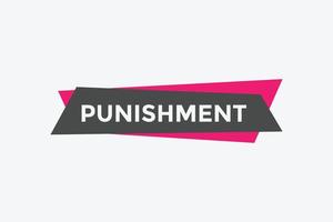 punishment button. speech bubble. punishment Colorful web banner. vector illustration. punishment sign icon.