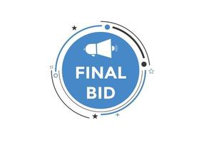 Final bid text button. speech bubble. Final bid text web template Vector Illustration.