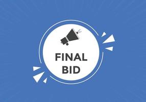 Final bid text button. speech bubble. Final bid text web template Vector Illustration.