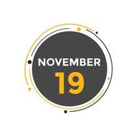 november 19 calendar reminder. 19th november daily calendar icon template. Calendar 19th november icon Design template. Vector illustration