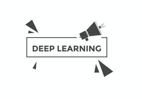 deep learning text button. deep learning speech bubble. deep learning text web template Vector Illustration