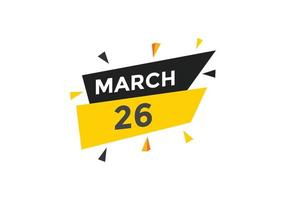 Recordatorio del calendario del 26 de marzo. Plantilla de icono de calendario diario del 26 de marzo. plantilla de diseño de icono de calendario 26 de marzo. ilustración vectorial vector