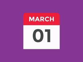 march 1 calendar reminder. 1st march daily calendar icon template. Calendar 1st march icon Design template. Vector illustration