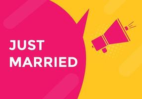 Just married text web template button. Just married Colorful label sign template. speech bubble vector