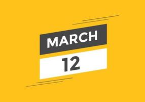 Recordatorio del calendario del 12 de marzo. Plantilla de icono de calendario diario del 12 de marzo. plantilla de diseño de icono de calendario 12 de marzo. ilustración vectorial vector