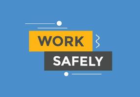 work safety text button. speech bubble. work safety Colorful web banner. vector illustration