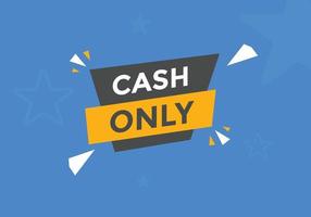 Cash only text button. speech bubble. Cash only Colorful web banner. vector