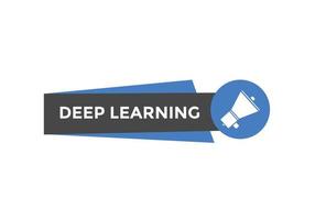 deep learning text button. deep learning speech bubble. deep learning text web template Vector Illustration