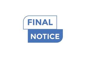 Final notice text button. speech bubble. Final notice text web template Vector Illustration.