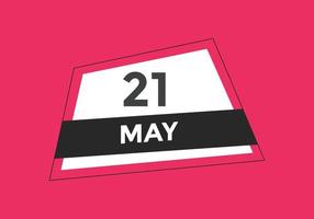 may 21 calendar reminder. 21th may daily calendar icon template. Calendar 21th may icon Design template. Vector illustration