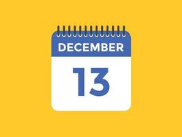 Recordatorio del calendario del 13 de diciembre. Plantilla de icono de calendario diario del 13 de diciembre. plantilla de diseño de icono de calendario 13 de diciembre. ilustración vectorial vector