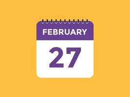 february 27 calendar reminder. 27th february daily calendar icon template. Calendar 27th february icon Design template. Vector illustration