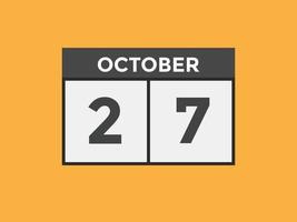 october 27 calendar reminder. 27th october daily calendar icon template. Calendar 27th october icon Design template. Vector illustration