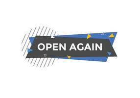 Open again button. Open again speech bubble. Open again text web template. Vector Illustration.