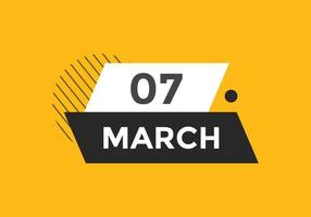 march 7 calendar reminder. 7th march daily calendar icon template. Calendar 7th march icon Design template. Vector illustration