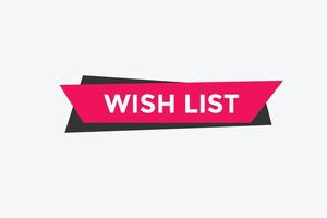 Wish List text button. Best service speech bubble. Wish List Colorful web banner. vector illustration