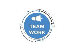 Team work text button. speech bubble. Team work Colorful web banner. vector illustration